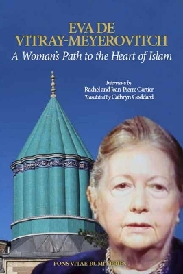 A Woman's Path to the Heart of Islam - Eva de Vitray-Meyerovitch