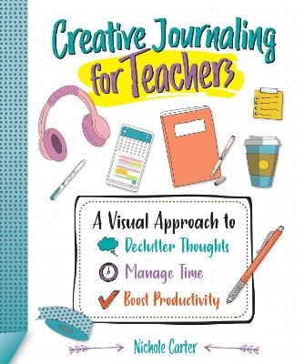 Creative Journaling for Teachers - Nichole Carter