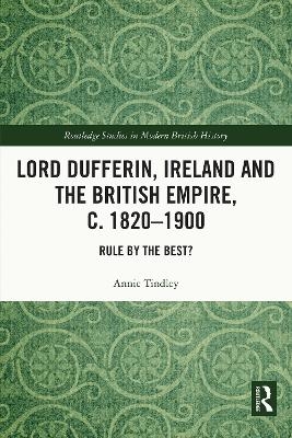 Lord Dufferin, Ireland and the British Empire, c. 1820–1900 - Annie Tindley