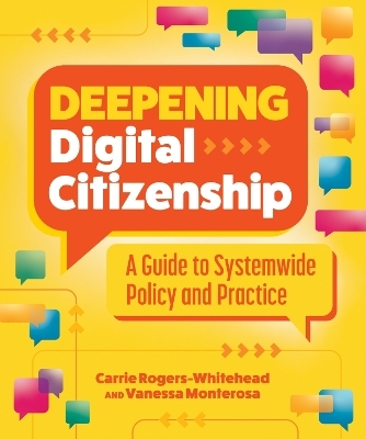 Deepening Digital Citizenship - Carrie Rogers-Whitehead, Vanessa Monterosa