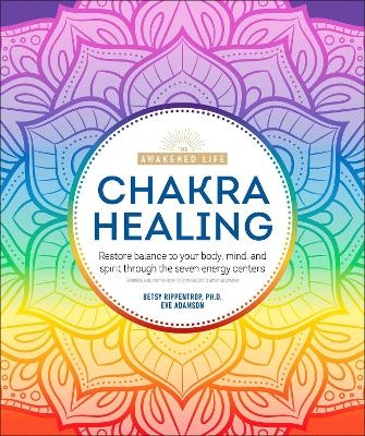 Chakra Healing - Betsy Rippentrop, Eve Adamson