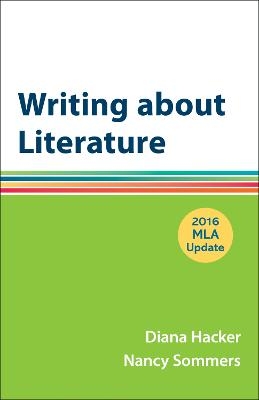 Writing about Literature with 2016 MLA Update - Diana Hacker, Nancy Sommers