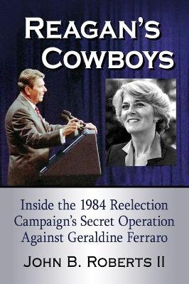 Reagan's Cowboys - John B. Roberts