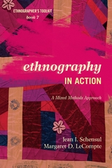 Ethnography in Action -  Margaret D. LeCompte,  Jean J. Schensul