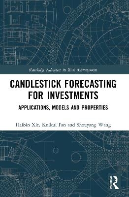 Candlestick Forecasting for Investments - Haibin Xie, Kuikui Fan, Shouyang Wang