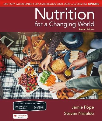 Scientific American Nutrition for a Changing World: Dietary Guidelines for Americans 2020-2025 & Digital Update - Jamie Pope, Steven Nizielski