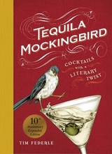 Tequila Mockingbird (10th Anniversary Expanded Edition) - Mortimer, Lauren; Federle, Tim