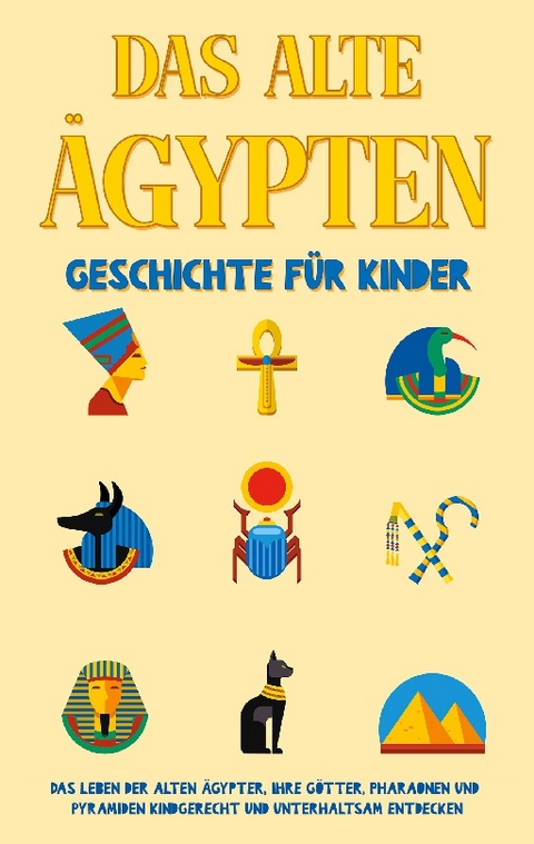 Das alte Ägypten - Geschichte für Kinder - Peer Galenski