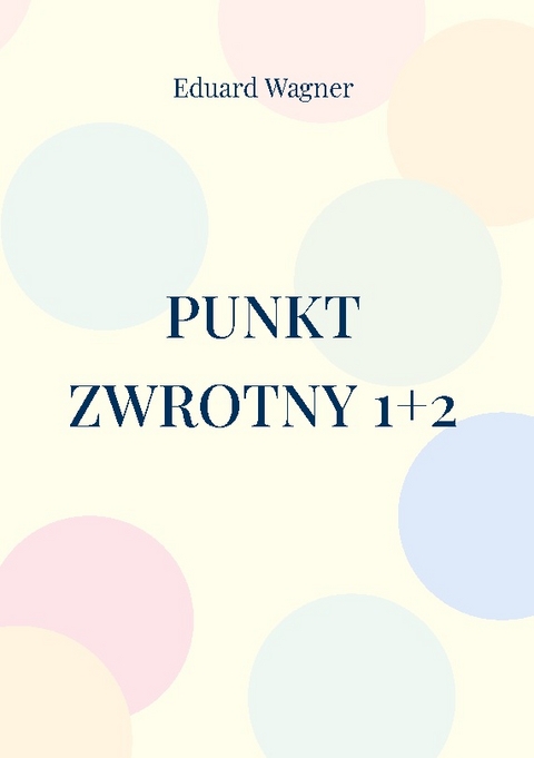 Punkt zwrotny 1+2 - Eduard Wagner