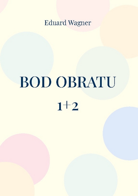 Bod obratu 1+2 - Eduard Wagner