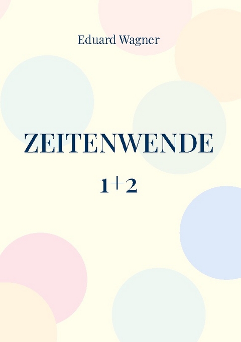 Zeitenwende 1+2 - Eduard Wagner