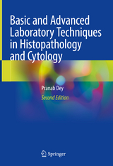 Basic and Advanced Laboratory Techniques in Histopathology and Cytology - Dey, Pranab