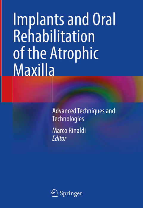 Implants and Oral Rehabilitation of the Atrophic Maxilla - 