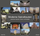 Moderne Sakralbauten zwischen Aachen, Düren und Krefeld - Josef Els