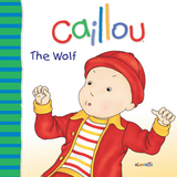 Caillou: The Wolf -  Joceline Sanschagrin