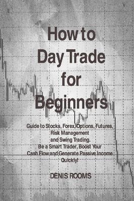 How to Day Trade for Beginners - Denis Rooms