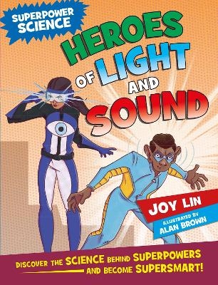 Superpower Science: Heroes of Light and Sound - Joy Lin