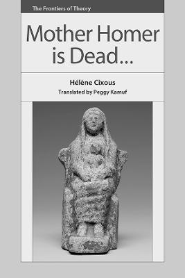 Mother Homer is Dead... - Helene Cixous