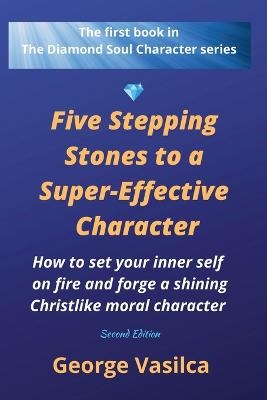 Five Stepping Stones to a Super-effective Character - George Vasilca