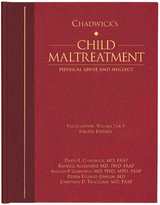 Chadwick’s Child Maltreatment 4e, Volume One -  Randell Alexander,  David L. Chadwick,  Debra Esernio-Jenssen,  Angelo P. Giardino,  Jonathan D. Thackeray