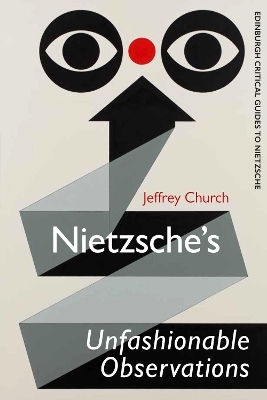 Nietzsche'S Unfashionable Observations - Jeffrey Church