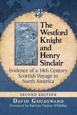 The Westford Knight and Henry Sinclair - David Goudsward