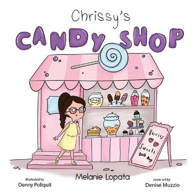 Chrissy's Candy Shop - Melanie Lopata