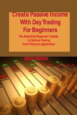 Create Passive Income With Day Trading For Beginners - Neal Rooms