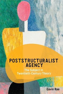 Poststructuralist Agency - Gavin Rae