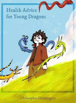 Health Advice for Young Dragons - Christopher Henningsen