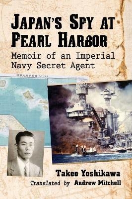 Japan's Spy at Pearl Harbor - Takeo Yoshikawa