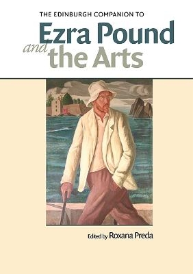 The Edinburgh Companion to Ezra Pound and the Arts - 