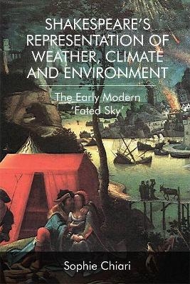 Shakespeare'S Representation of Weather, Climate and Environment - Sophie Chiari