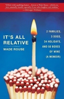 It's All Relative - Wade Rouse