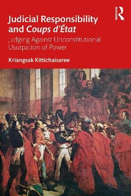 Judicial Responsibility and Coups d’État - Kriangsak Kittichaisaree
