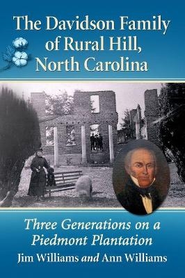 The Davidson Family of Rural Hill, North Carolina - Jim Williams, Ann Williams