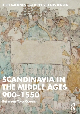 Scandinavia in the Middle Ages 900-1550 - Kirsi Salonen, Kurt Villads Jensen