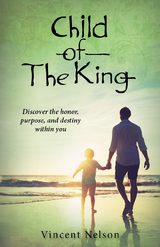 Child of the King -  Vincent Nelson