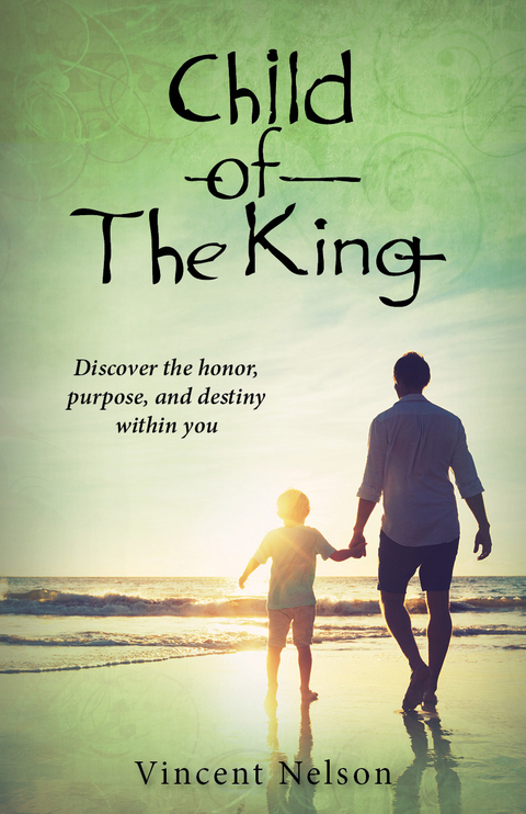 Child of the King -  Vincent Nelson