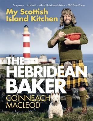 The Hebridean Baker: My Scottish Island Kitchen - COINNEACH MACLEOD