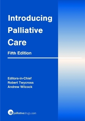 Introducing Palliative Care - Robert Twycross, Andrew Wilcock