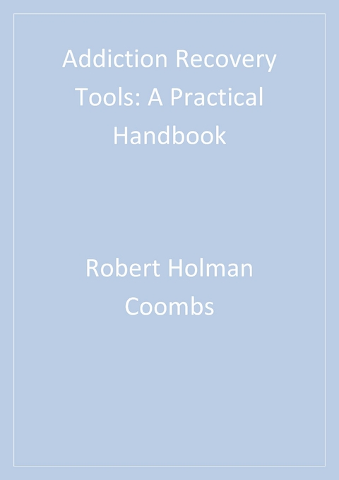 Addiction Recovery Tools - Robert Holman Coombs