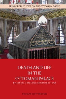 Death and Life in the Ottoman Palace - Douglas Scott Brookes