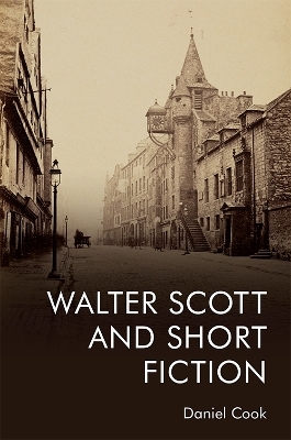 Walter Scott and Short Fiction - Daniel Cook