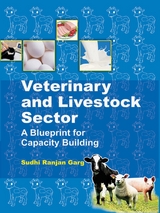Veterinary and Livestock Sector A Blueprint for Capacity Building -  Sudhi Ranjan Garg