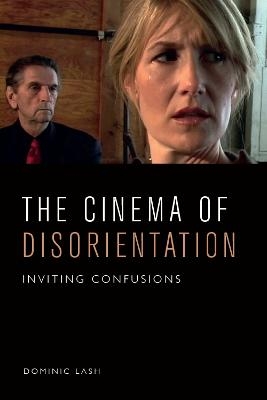 The Cinema of Disorientation - Dominic Lash