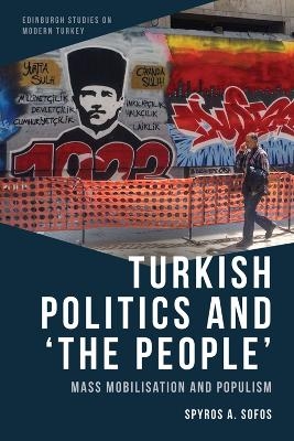 Turkish Politics and 'the People' - Spyros A. Sofos