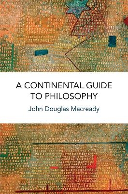 A Continental Guide to Philosophy - John Macready