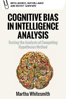 Cognitive Bias in Intelligence Analysis - Martha Whitesmith