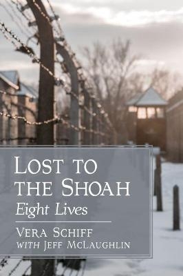 Lost to the Shoah - Vera Schiff, Jeff McLaughlin